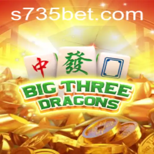 Discover the Thrills of BigThreeDragons at 735bet